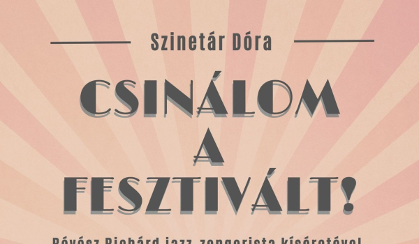 Szinetár Dóra - Csinálom a fesztivált!
