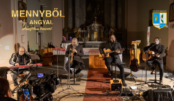 Mennyből az angyal - Vadkerti Imre és barátai koncertje a felsőtárkányi Szent Magdolna Templomban