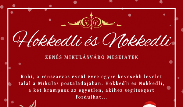 Hokkedli és Nokkedli - zenés Mikulásváró mesejáték