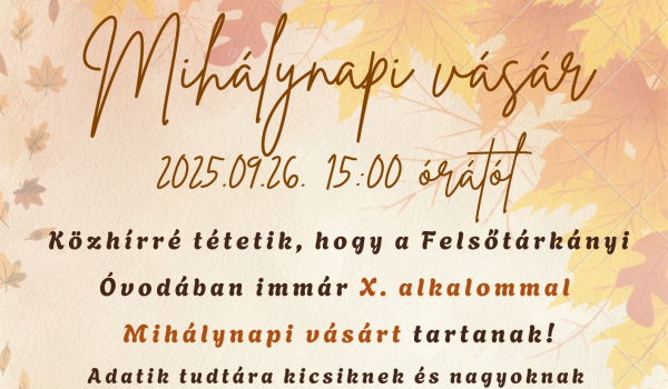 Mihály-napi vásár az Felsőtárkányi Óvodában